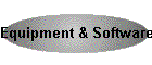 Equipment & Software